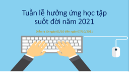 Phát động Tuần lễ hưởng ứng học tập suốt đời  - Năm 2021 Chủ đề: “Chuyển đổi số và cơ hội học tập suốt đời cho tất cả mọi người trong bối cảnh đại dịch COVID-19”