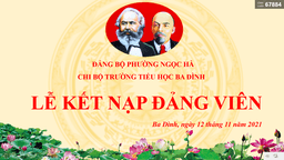 Chi bộ trường Tiểu học Ba Đình kết nạp Đảng viên mới năm 2021