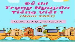 Tài liệu tham khảo: Đề thi Trạng nguyên Tiếng Việt lớp 1  - vòng thi cấp trường (năm 2021)