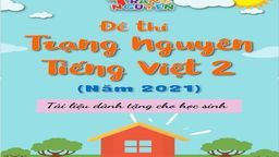 Tài liệu tham khảo: Đề thi Trạng nguyên Tiếng Việt lớp 2  - vòng thi Hội cấp Thành phố (năm 2021)