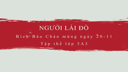 [Hội thi Bích báo điện tử] Lớp 5A3 - Người lái đò