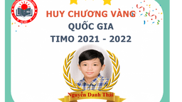 Trường Tiểu học Ba Đình thông báo kết quả vòng chung kết quốc gia kỳ thi Olympic Toán học Quốc tế TIMO 2021-2022