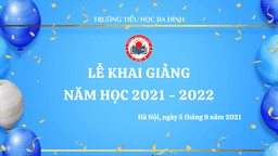 Trường TH Ba Đình: Thông báo chương trình lễ khai giảng năm học 2021 - 2022