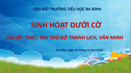Liên đội trường Tiểu học Ba Đình thực hiện chương trình “Thiếu nhi Thủ đô thanh lịch, văn minh”