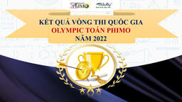 Trường Tiểu học Ba Đình thông báo kết quả vòng thi quốc gia kỳ thi Olympic Toán học Quốc tế PhIMO năm 2022.