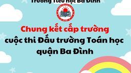 Trường Tiểu học Ba Đình tổ chức Vòng chung kết cấp trường cuộc thi Đấu trường Toán học quận Ba Đình năm học 2021 - 2022