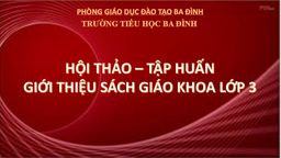 Trường Tiểu học Ba Đình: Cán bộ, giáo viên tham gia tập huấn trực tuyến giới thiệu sách giáo khoa lớp 3