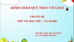 Trường Tiểu học Ba Đình triển khai chuyên đề cấp Quận môn Tin học 3 - IC3 Spark