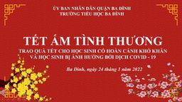 Trường Tiểu học Ba Đình: Mang Tết ấm áp đến bên những học sinh có hoàn cảnh khó khăn