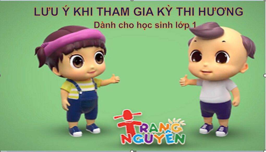 Những lưu ý khi tham gia kỳ thi Hương (cấp Quận) cuộc thi Trạng nguyên Tiếng Việt  dành cho học sinh khối 1.