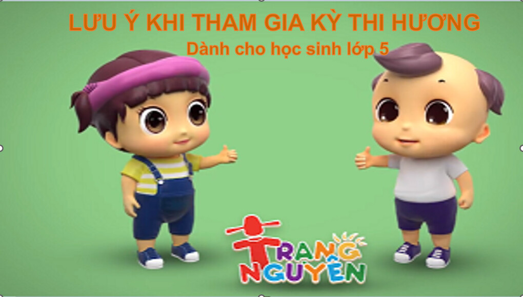 Những lưu ý khi tham gia kỳ thi Hương (cấp Quận) cuộc thi Trạng nguyên Tiếng Việt dành cho học sinh khối 5