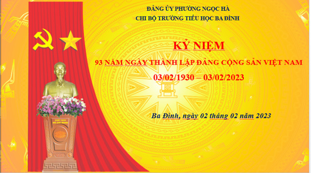 Chi bộ trường Tiểu học Ba Đình: Kỷ niệm 93 năm ngày thành lập Đảng Cộng sản Việt Nam (03/02/1930 - 03/02/2023)