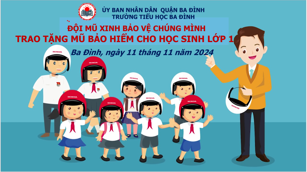Trường Tiểu học Ba Đình tổ chức chương trình trao tặng mũ bảo hiểm cho học sinh lớp 1