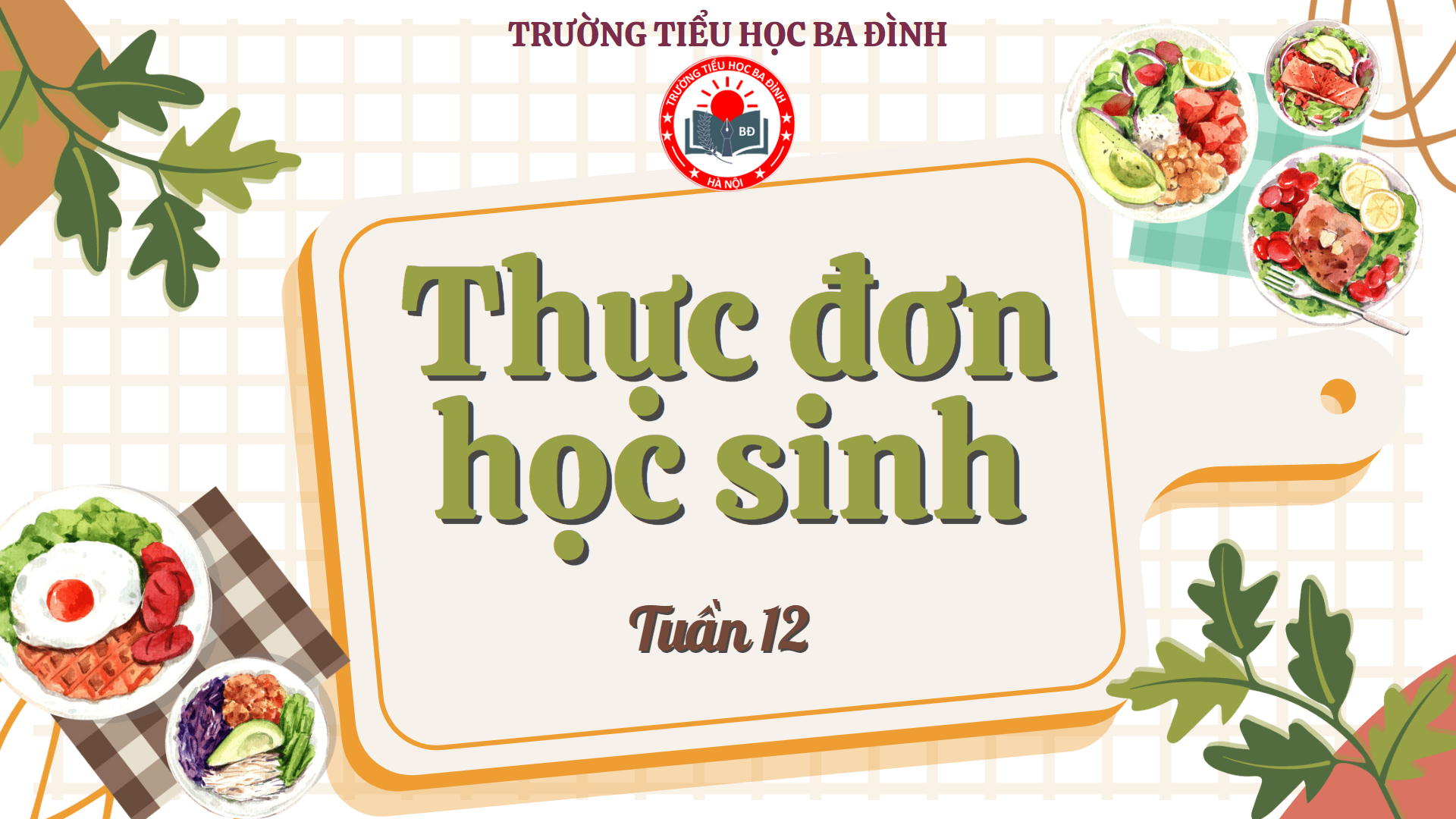 Thực đơn tuần 12 (áp dụng từ 25/11/2024 đến 29/11/2024)
