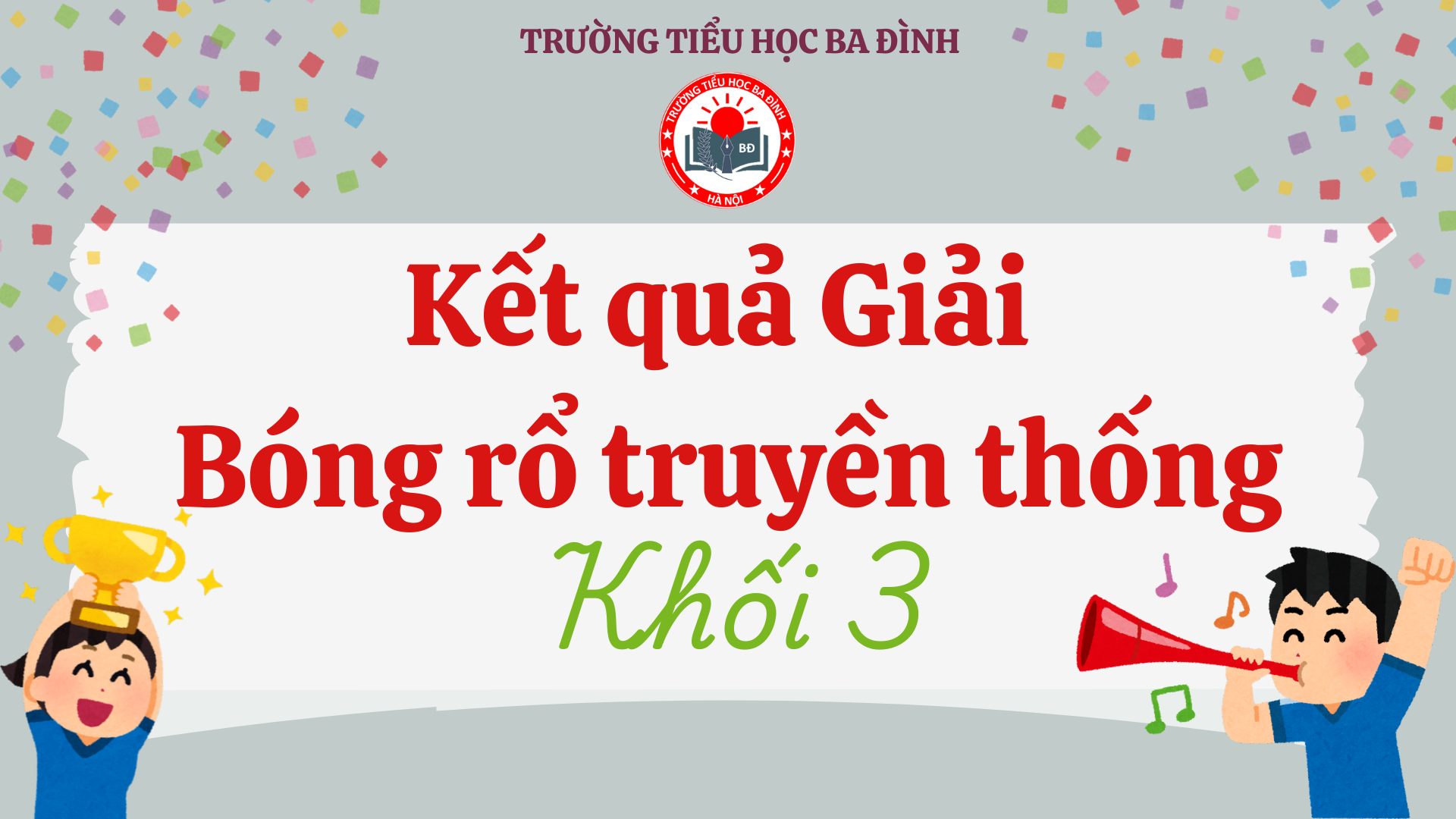Trường Tiểu học Ba Đình thông báo Kết quả Giải bóng rổ truyền thống năm học 2024 - 2025 - Khối 3
