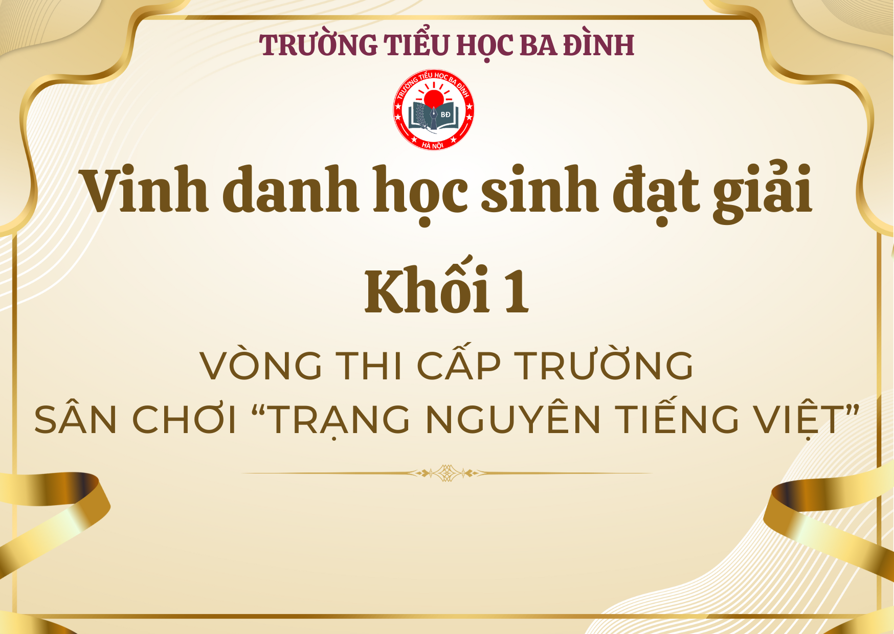 Trường Tiểu học Ba Đình vinh danh học sinh Khối 1 đạt giải Cuộc thi Trạng nguyên Tiếng Việt - Vòng thi cấp Trường năm học 2024 – 2025