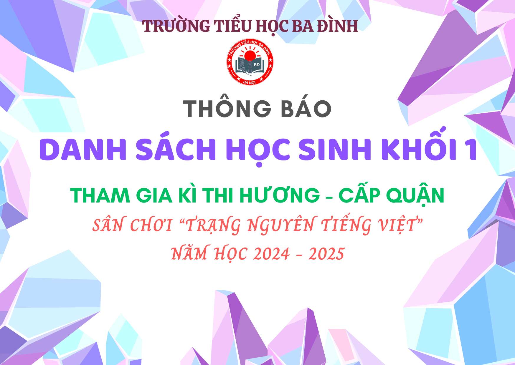 Trường Tiểu học Ba Đình thông báo danh sách học sinh Khối 1 tham gia Kì thi Hương (cấp Quận) - Sân chơi “Trạng Nguyên Tiếng Việt” năm học 2024 – 2025