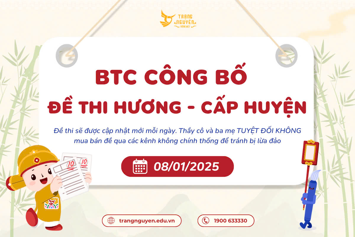 THÔNG BÁO – Ban Tổ chức cuộc thi Trạng Nguyên Tiếng Việt công bố đề thi Hương - cấp Quận ngày 08/01/2025