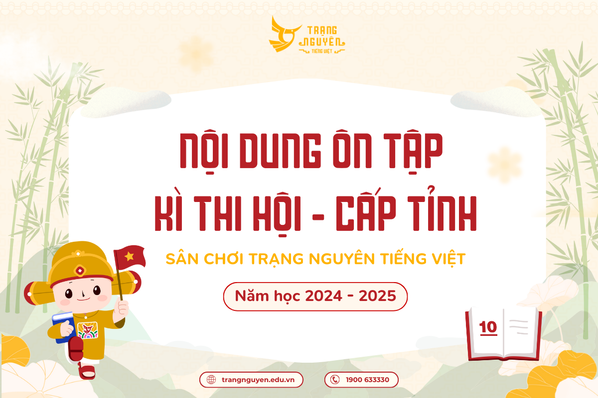 Nội dung ôn tập Kì thi Hội - cấp Tỉnh – KHỐI 2 - sân chơi Trạng Nguyên Tiếng Việt năm học 2024 – 2025