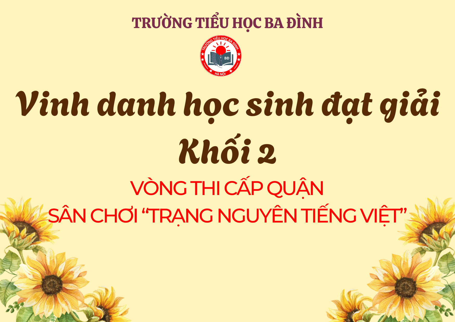 Trường Tiểu học Ba Đình vinh danh học sinh đạt giải Cuộc thi Trạng nguyên Tiếng Việt - Vòng thi cấp Quận năm học 2024 – 2025 - KHỐI 2