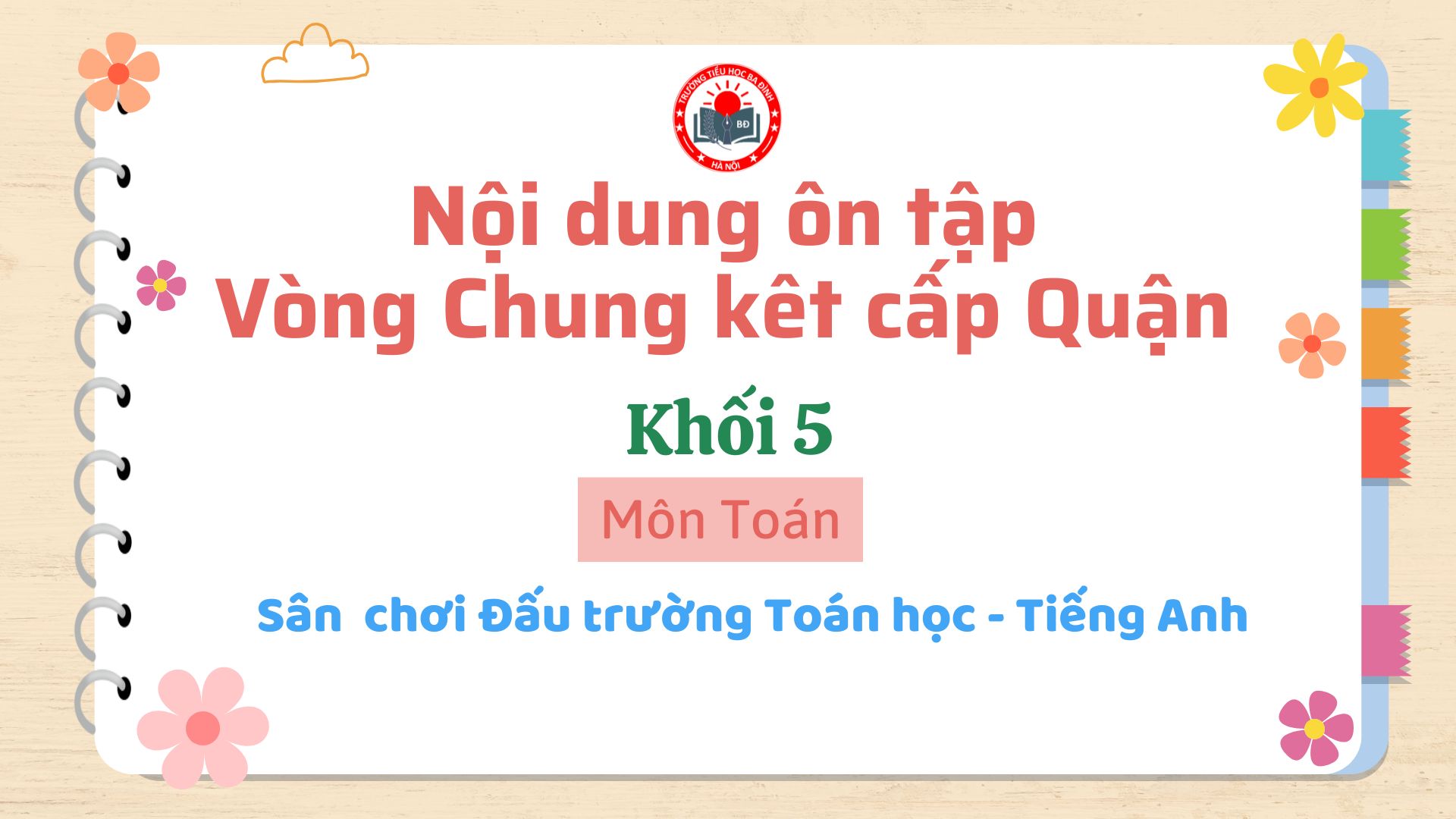Nội dung ôn tập vòng Chung kết cấp Quận - Sân chơi “Đấu trường Toán học và Tiếng Anh” quận Ba Đình năm học 2024 - 2025 - MÔN TOÁN – KHỐI 5