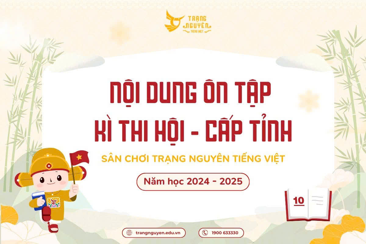 Thông báo nội dung ôn tập và cấu trúc đề thi Hội - cấp Tỉnh - Cuộc thi Trạng Nguyên Tiếng Việt