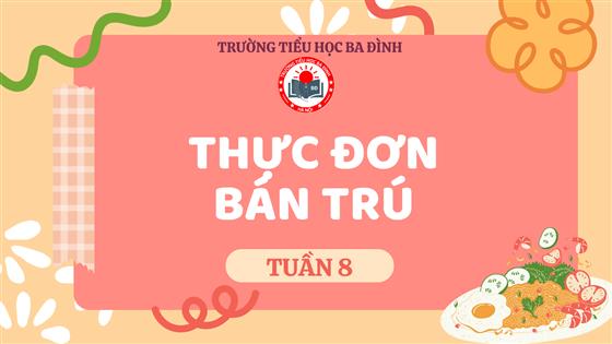 Thực đơn tuần 8 (áp dụng từ 27/10/2025 đến 31/10/2025)