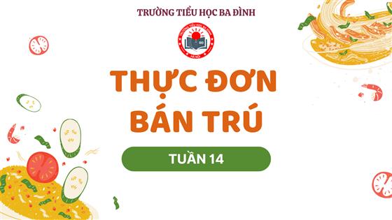 Thực đơn tuần 14 (áp dụng từ 8/12/2025 đến 12/12/2025)
