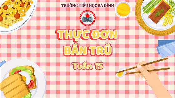 Thực đơn tuần 15 (áp dụng từ 15/12/2025 đến 19/12/2025)
