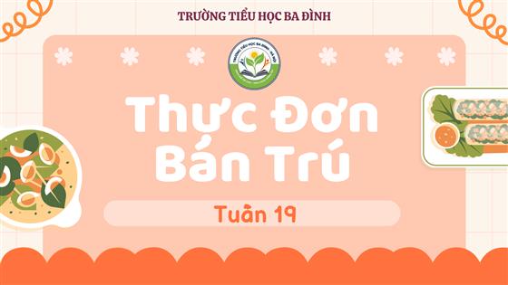 Thực đơn bán trú tuần 19 (áp dụng từ 19/1/2026 đến 23/1/2026)