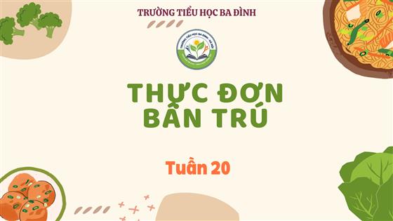 Thực đơn bán trú tuần 20 (áp dụng từ 26/1/2026 đến 30/1/2026)