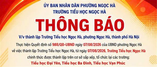 Thông báo về việc thành lập trường Tiểu học Ngọc Hà, phường Ngọc Hà, thành phố Hà Nội