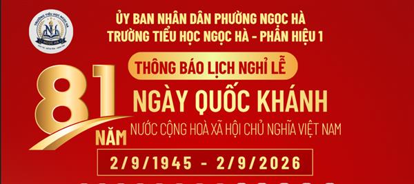 Trường Tiểu học Ngọc Hà - Phân hiệu 1 thông báo Lịch nghỉ Lễ Quốc Khánh