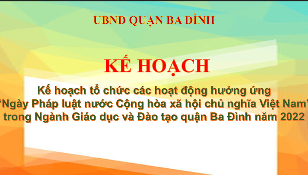 Kế hoạch tổ chức các hoạt động hưởng ứng “Ngày Pháp luật nước Cộng hòa xã hội chủ nghĩa Việt Nam” trong Ngành Giáo dục và Đào tạo quận Ba Đình năm 2022