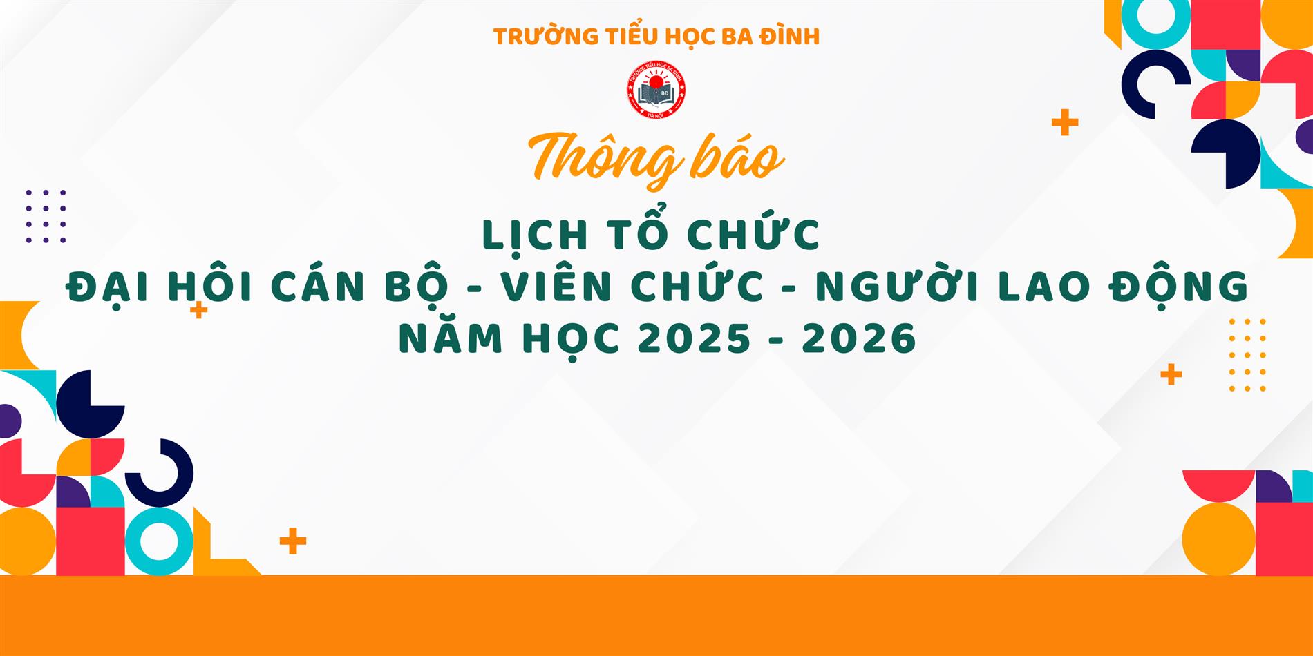 Trường Tiểu học Ba Đình thông báo Lịch tổ chức Đại hội Cán bộ - Viên chức - Người lao động - Năm học 2025 - 2026