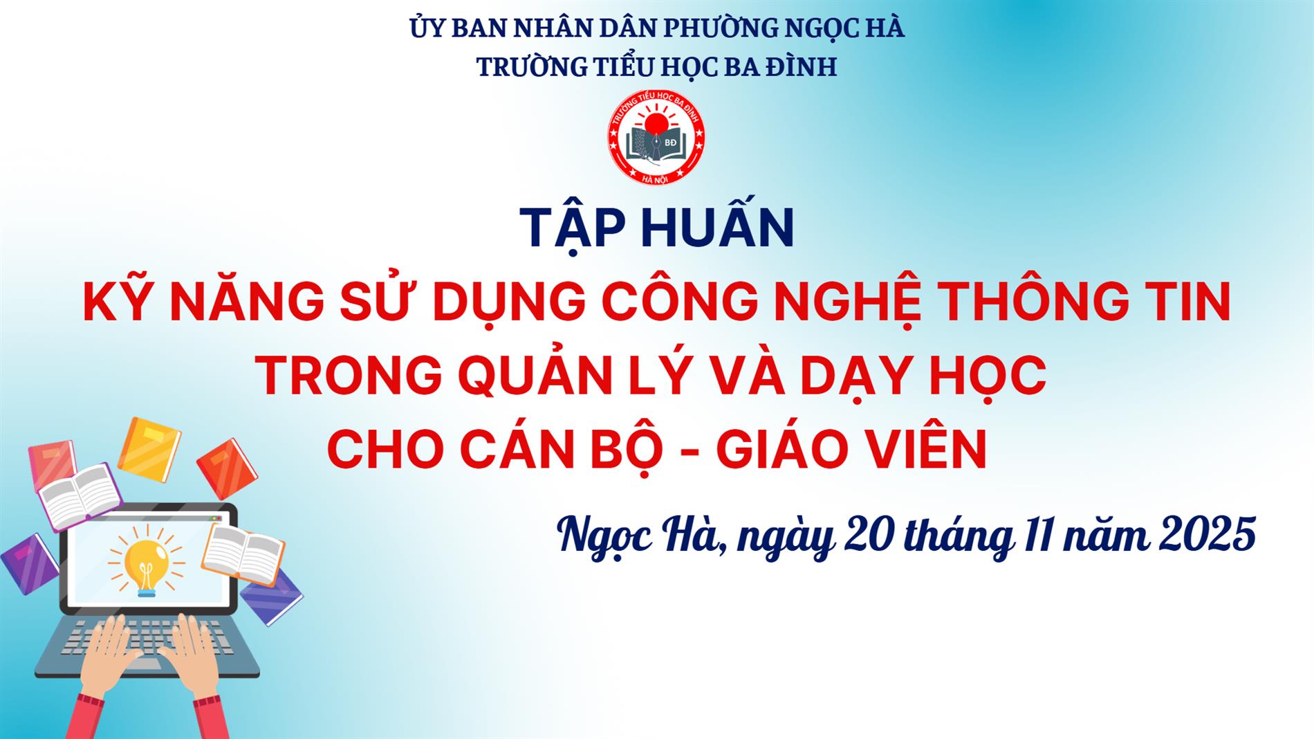 Trường Tiểu học Ba Đình tổ chức Tập huấn Kỹ năng sử dụng công nghệ thông tin trong quản lý và dạy học