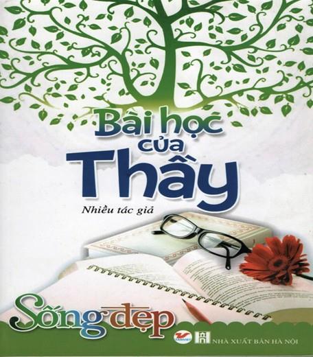 Chuyên mục “Mỗi tuần một câu chuyện đẹp, một cuốn sách hay, một tấm gương sáng”: Cuốn sách Bài học của thầy