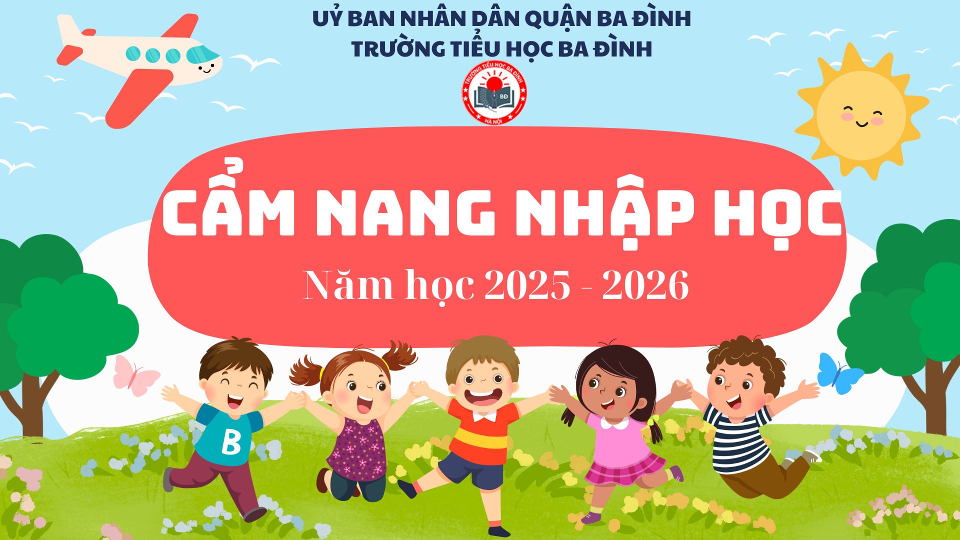 Trường Tiểu học Ba Đình: Cẩm nang nhập học Năm học 2025 - 2026