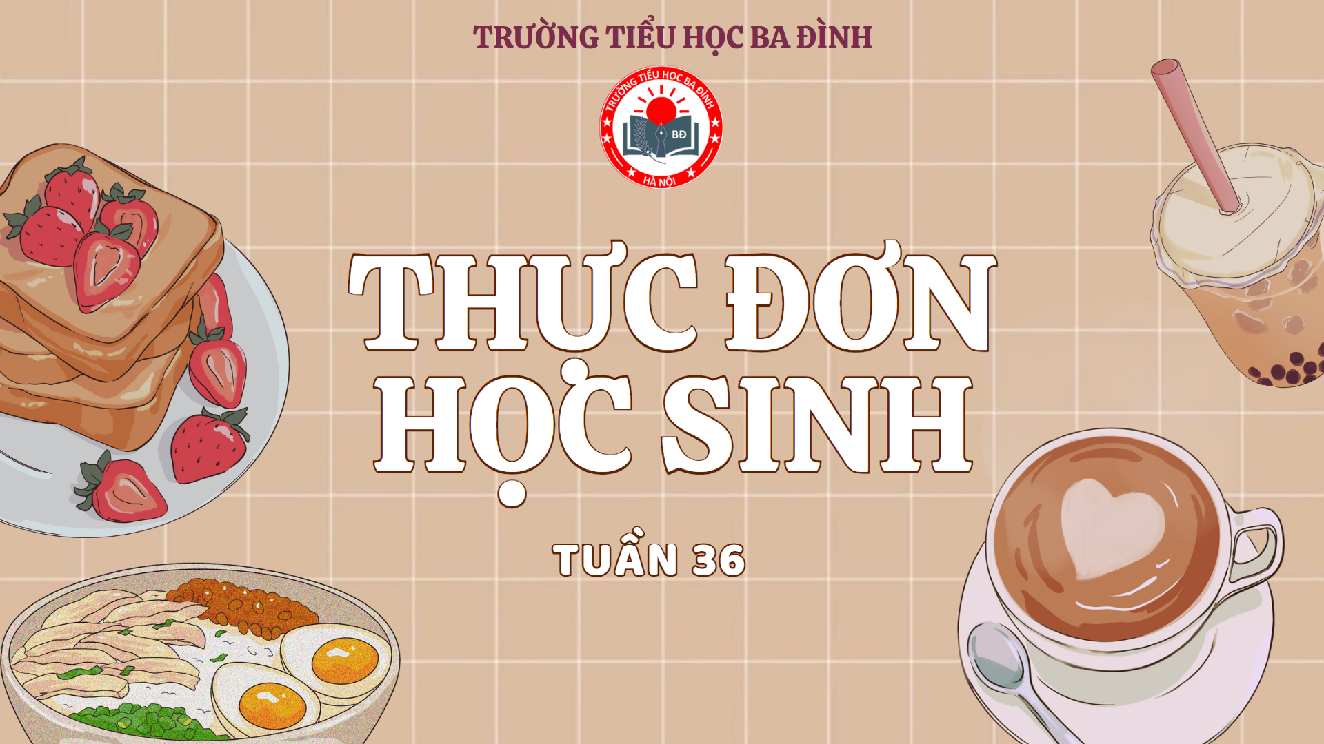 Thực đơn tuần 36 (áp dụng từ 26/5/2025 đến 29/5/2025)