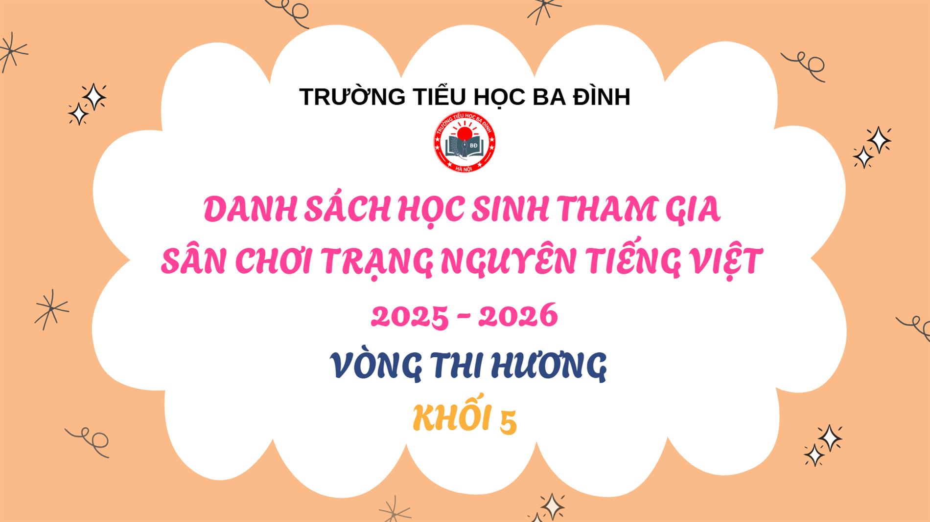 Trường Tiểu học Ba Đình thông báo Danh sách học sinh tham gia Sân chơi Trạng Nguyên Tiếng Việt năm học 2025 - 2026 - Vòng thi Hương - Khối 5