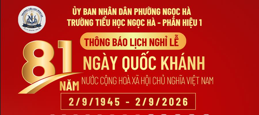 Trường Tiểu học Ngọc Hà - Phân hiệu 1 thông báo Lịch nghỉ Lễ Quốc Khánh