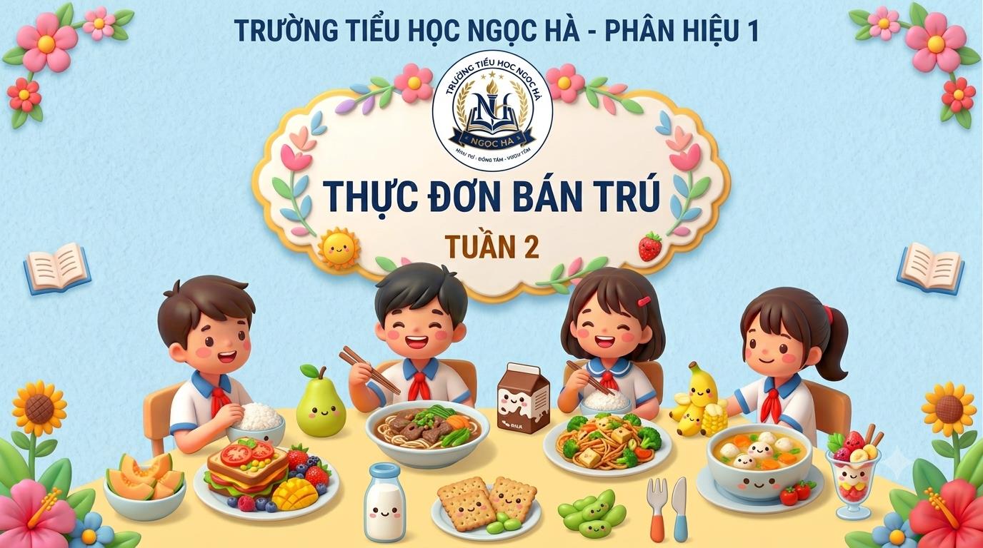 Thực đơn bán trú học sinh Tuần 2 (áp dụng từ 14/9/2026 đến 18/9/2026)